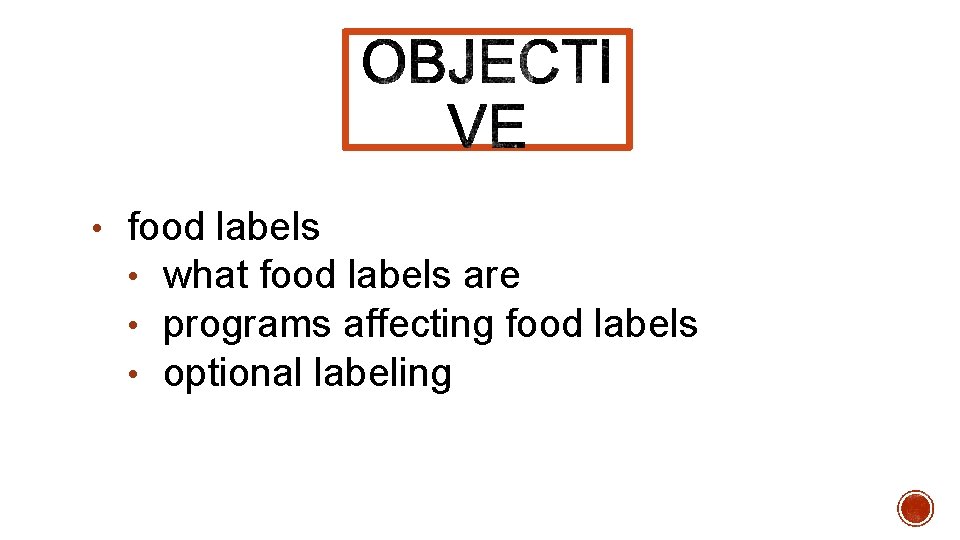  • food labels • what food labels are • programs affecting food labels