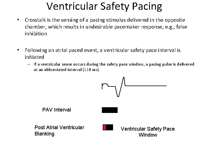 Ventricular Safety Pacing • Crosstalk is the sensing of a pacing stimulus delivered in