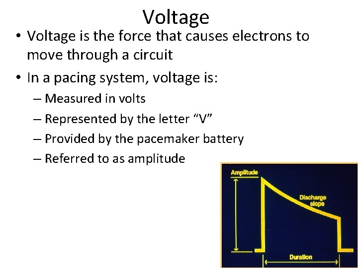Voltage • Voltage is the force that causes electrons to move through a circuit