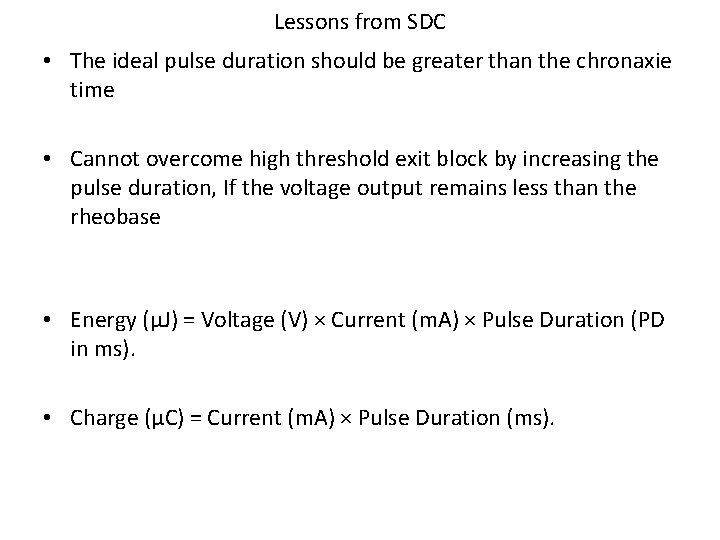 Lessons from SDC • The ideal pulse duration should be greater than the chronaxie
