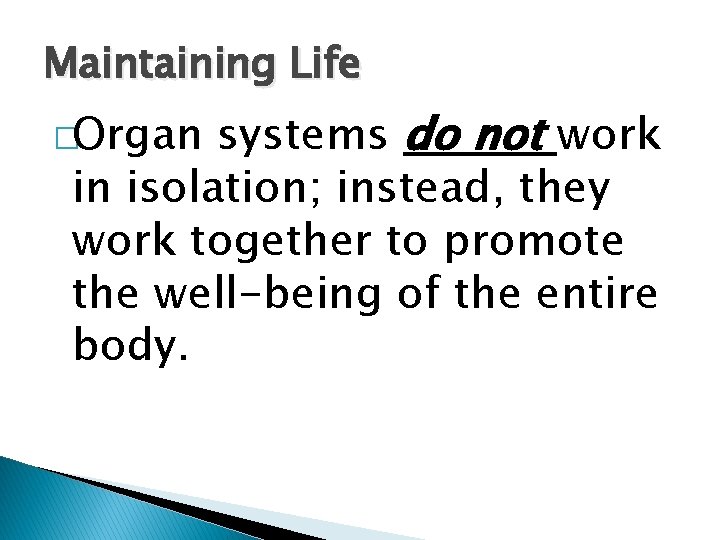 Maintaining Life systems do not work in isolation; instead, they work together to promote