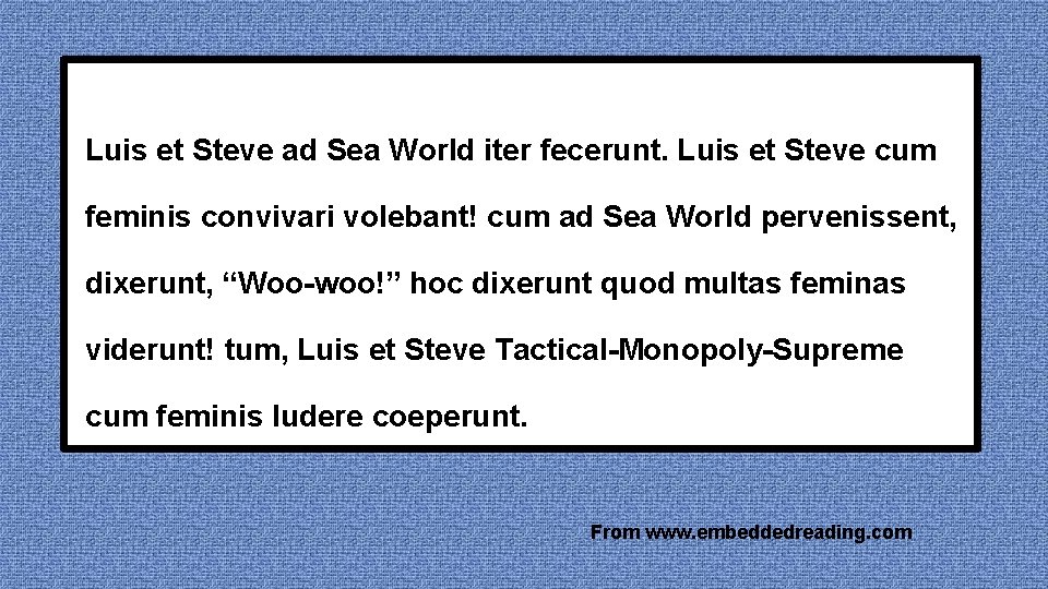 Luis et Steve ad Sea World iter fecerunt. Luis et Steve cum feminis convivari