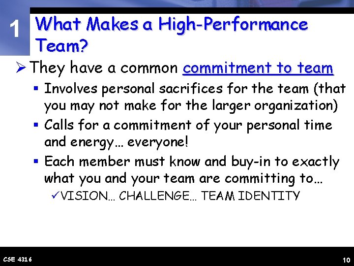 1 What Makes a High-Performance Team? Ø They have a common commitment to team