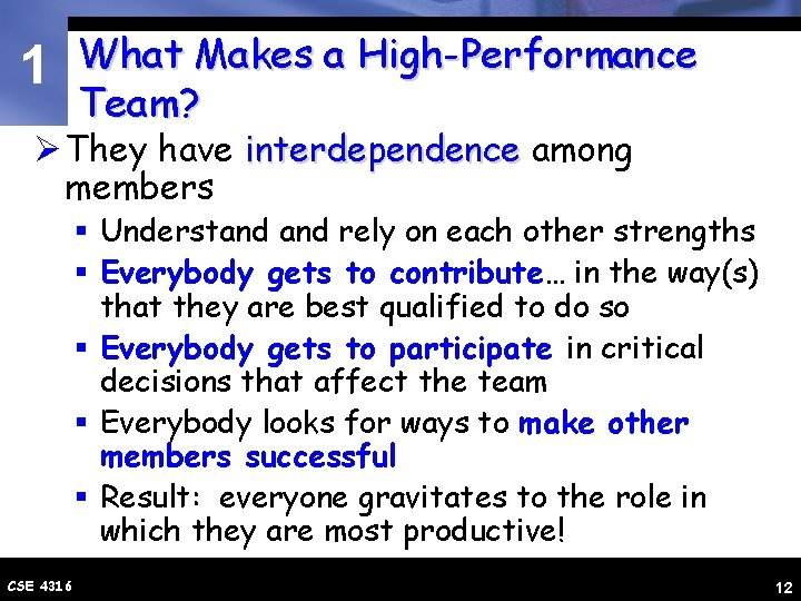 1 What Makes a High-Performance Team? Ø They have interdependence among members § Understand