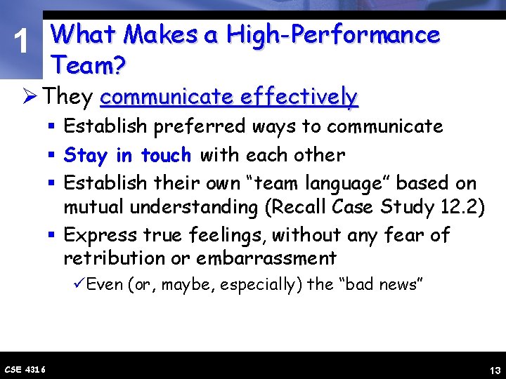 1 What Makes a High-Performance Team? Ø They communicate effectively § Establish preferred ways