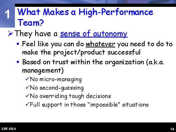 1 What Makes a High-Performance Team? Ø They have a sense of autonomy §