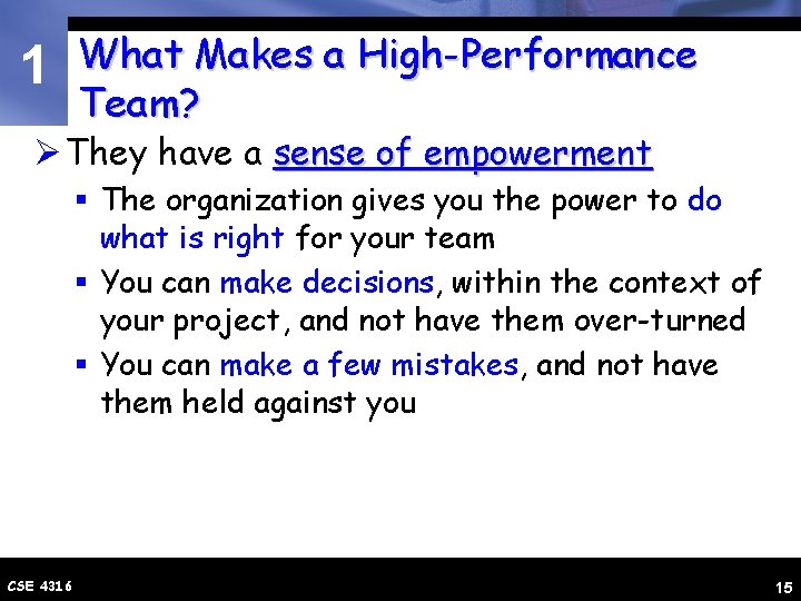 1 What Makes a High-Performance Team? Ø They have a sense of empowerment §
