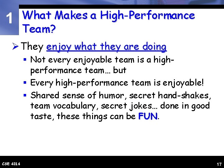 1 What Makes a High-Performance Team? Ø They enjoy what they are doing §
