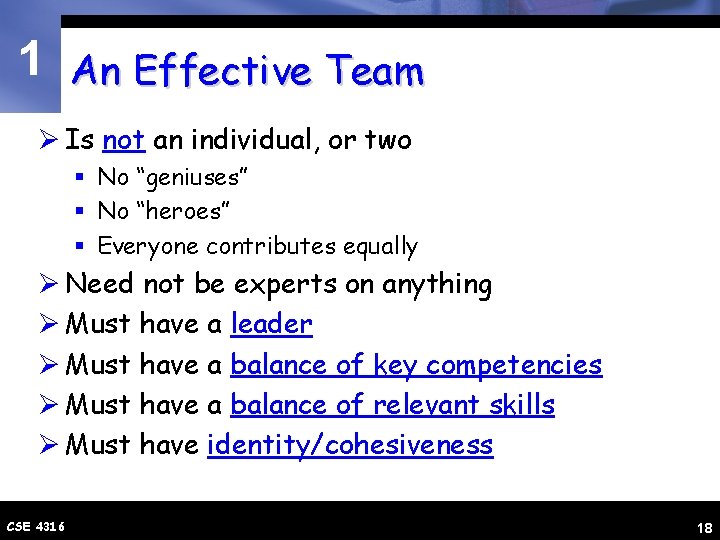 1 An Effective Team Ø Is not an individual, or two § No “geniuses”