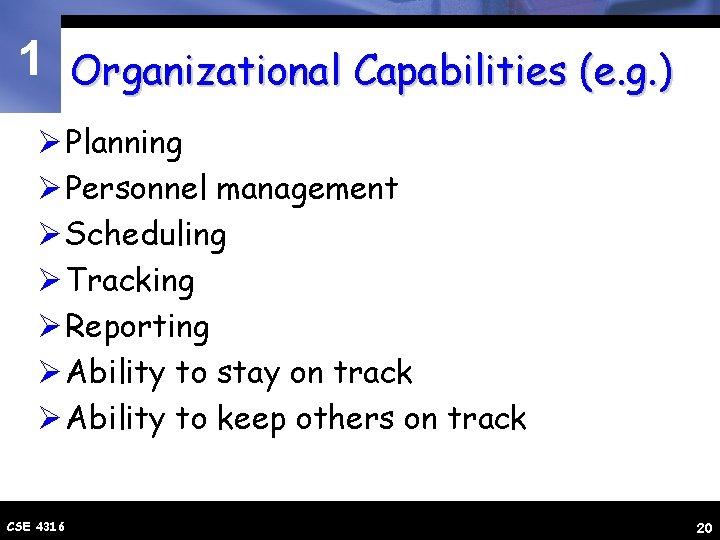 1 Organizational Capabilities (e. g. ) Ø Planning Ø Personnel management Ø Scheduling Ø