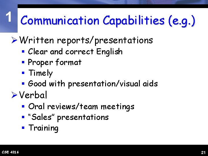 1 Communication Capabilities (e. g. ) Ø Written reports/presentations § § Clear and correct