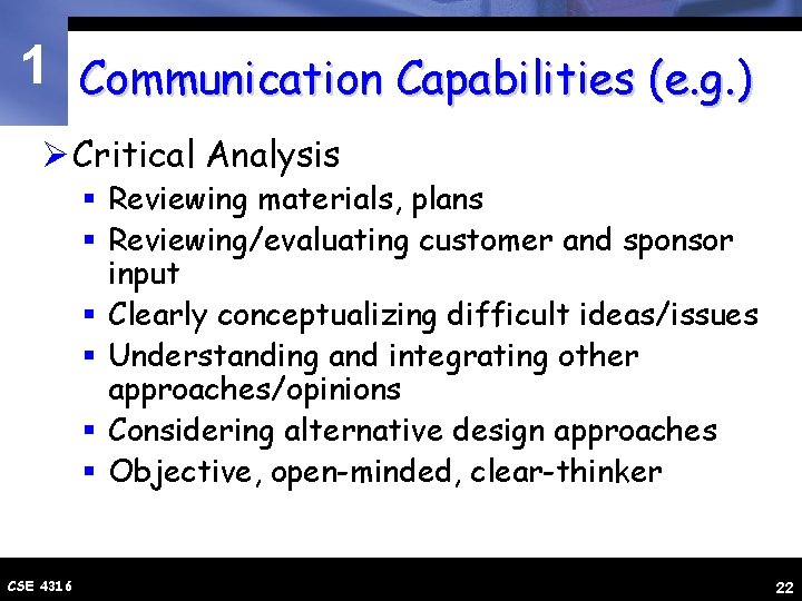 1 Communication Capabilities (e. g. ) Ø Critical Analysis § Reviewing materials, plans §