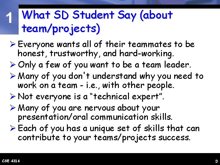 1 What SD Student Say (about team/projects) Ø Everyone wants all of their teammates