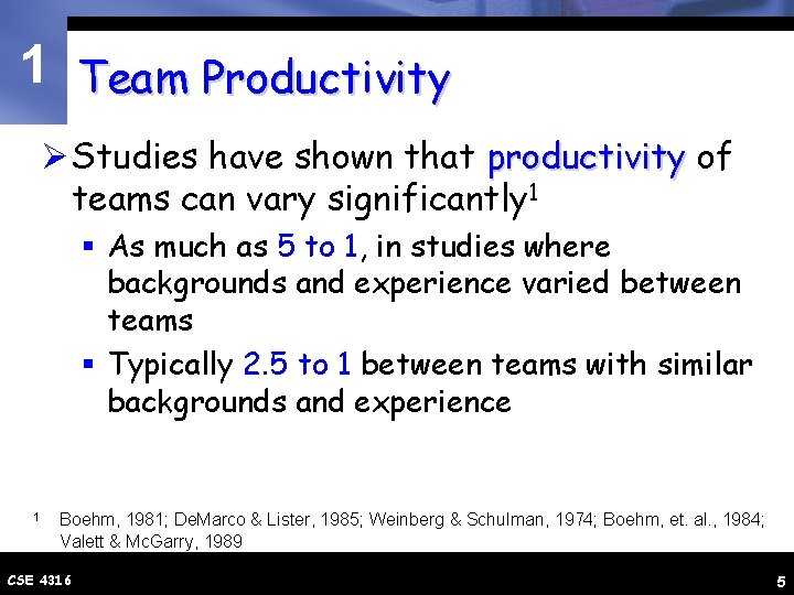 1 Team Productivity Ø Studies have shown that productivity of teams can vary significantly