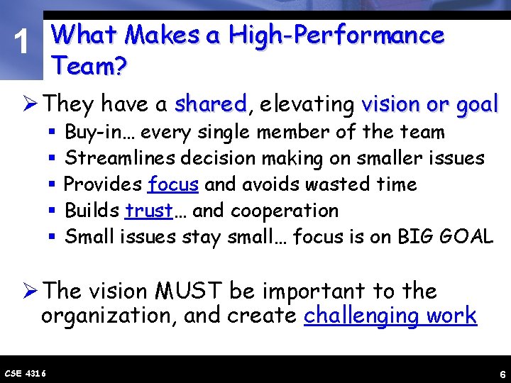 1 What Makes a High-Performance Team? Ø They have a shared, shared elevating vision