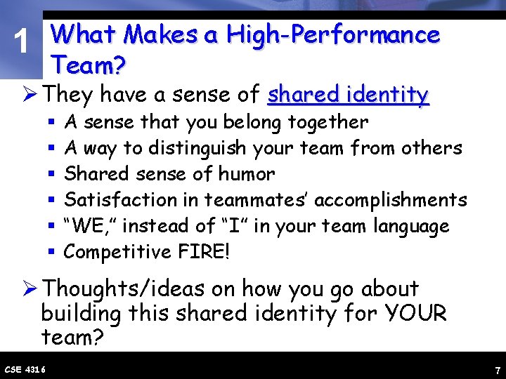 1 What Makes a High-Performance Team? Ø They have a sense of shared identity