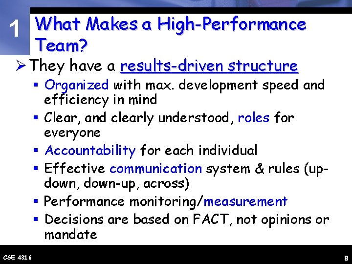 1 What Makes a High-Performance Team? Ø They have a results-driven structure § Organized