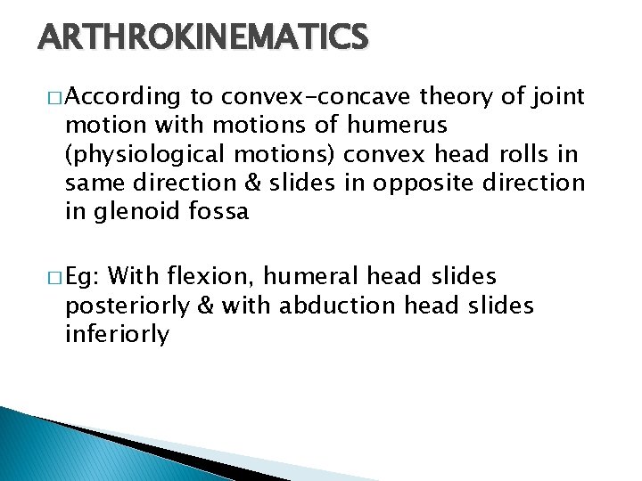 ARTHROKINEMATICS � According to convex-concave theory of joint motion with motions of humerus (physiological