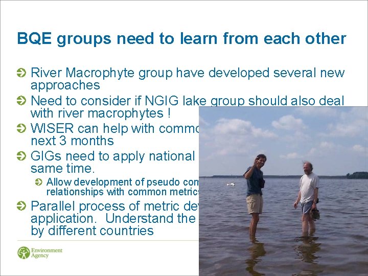 BQE groups need to learn from each other River Macrophyte group have developed several