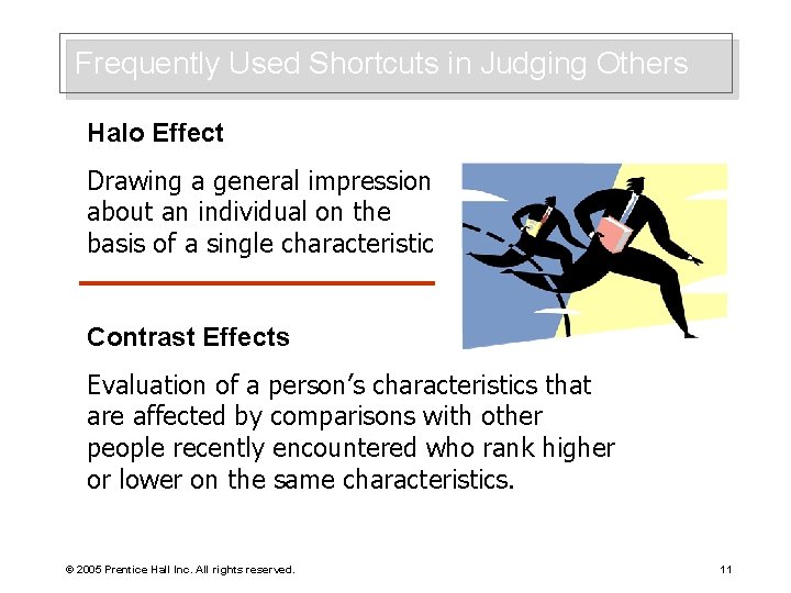 Frequently Used Shortcuts in Judging Others Halo Effect Drawing a general impression about an