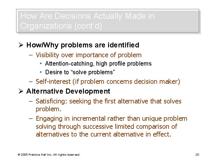 How Are Decisions Actually Made in Organizations (cont’d) Ø How/Why problems are identified –