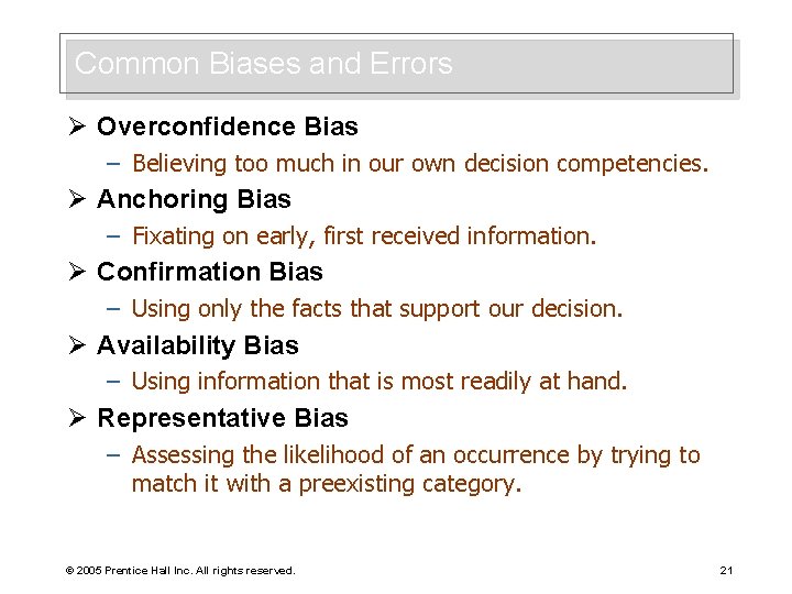 Common Biases and Errors Ø Overconfidence Bias – Believing too much in our own