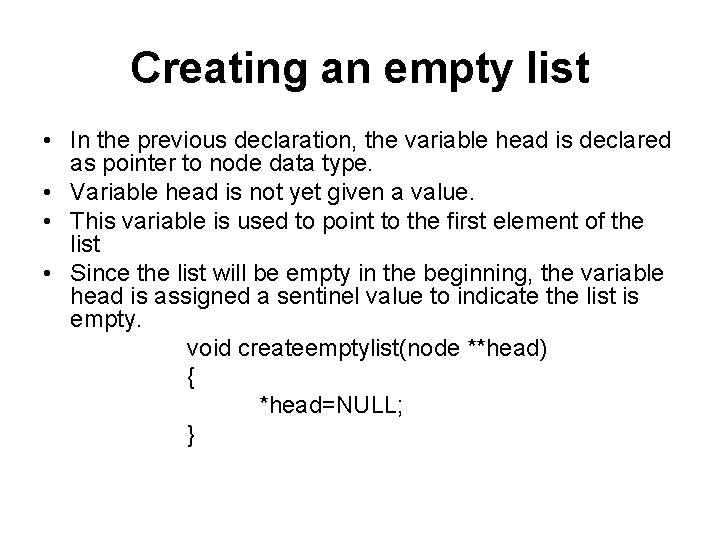 Creating an empty list • In the previous declaration, the variable head is declared