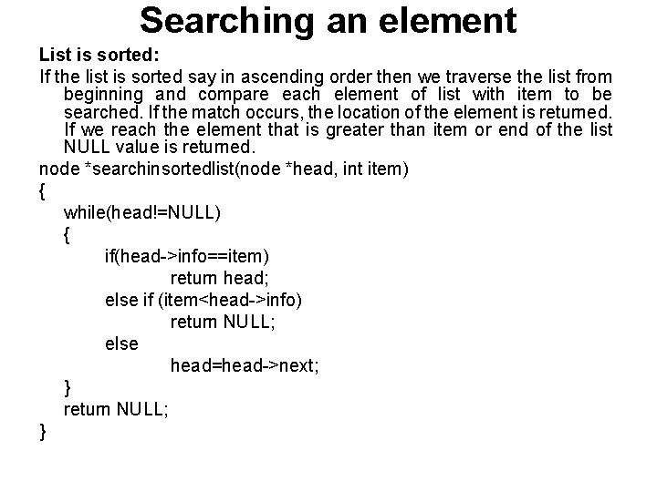 Searching an element List is sorted: If the list is sorted say in ascending