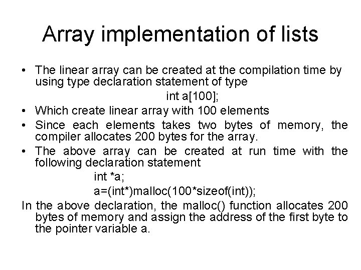 Array implementation of lists • The linear array can be created at the compilation