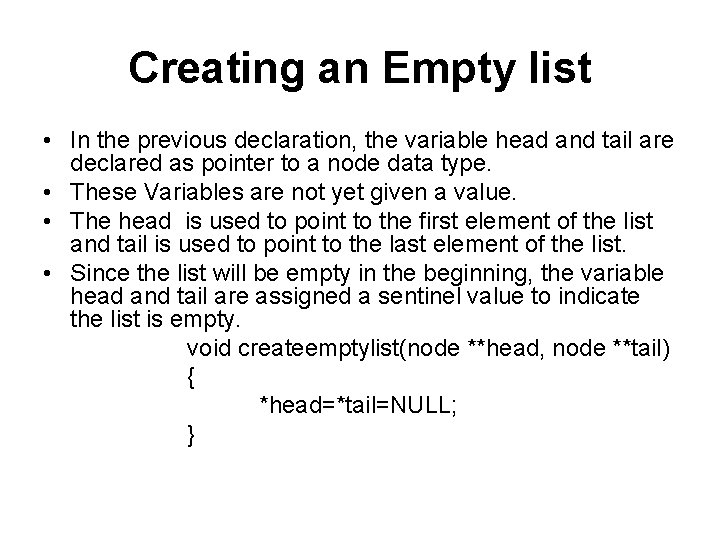 Creating an Empty list • In the previous declaration, the variable head and tail