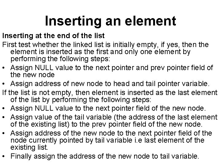 Inserting an element Inserting at the end of the list First test whether the