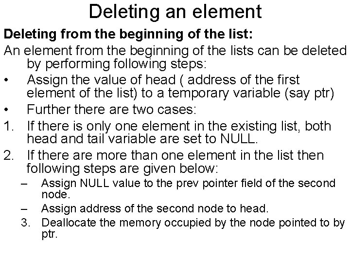 Deleting an element Deleting from the beginning of the list: An element from the