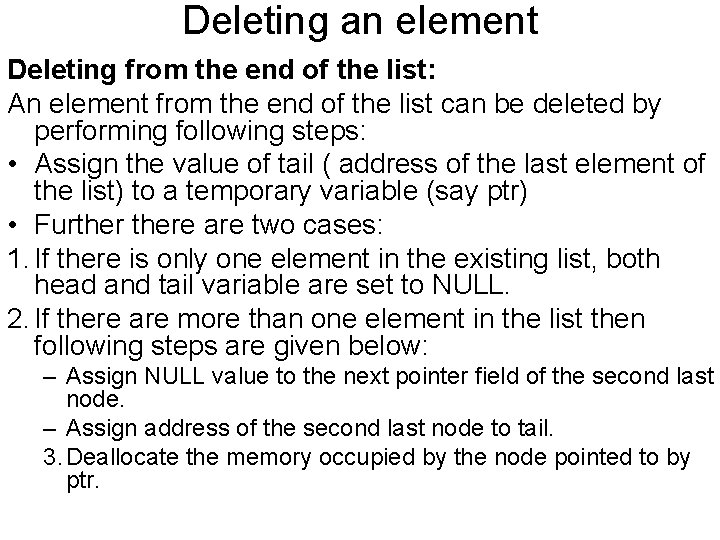 Deleting an element Deleting from the end of the list: An element from the