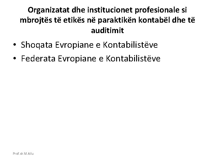 Organizatat dhe institucionet profesionale si mbrojtës të etikës në paraktikën kontabël dhe të auditimit