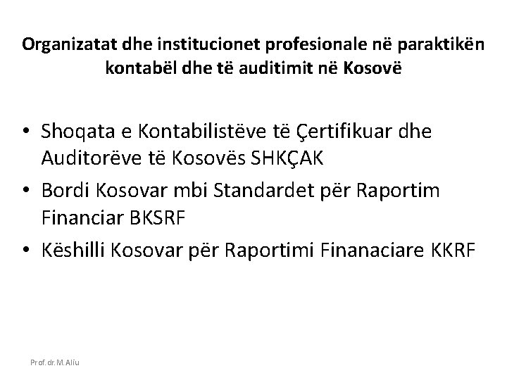 Organizatat dhe institucionet profesionale në paraktikën kontabël dhe të auditimit në Kosovë • Shoqata