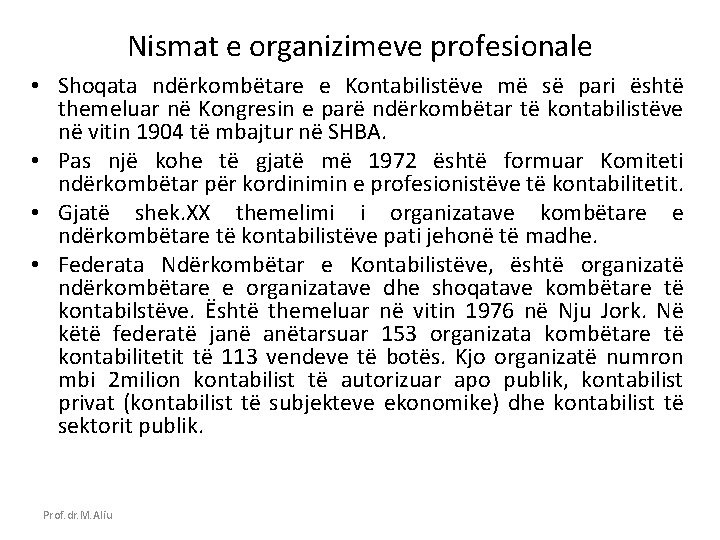 Nismat e organizimeve profesionale • Shoqata ndërkombëtare e Kontabilistëve më së pari është themeluar