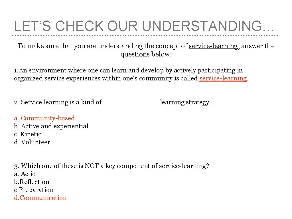 LET’S CHECK OUR UNDERSTANDING… To make sure that you are understanding the concept of