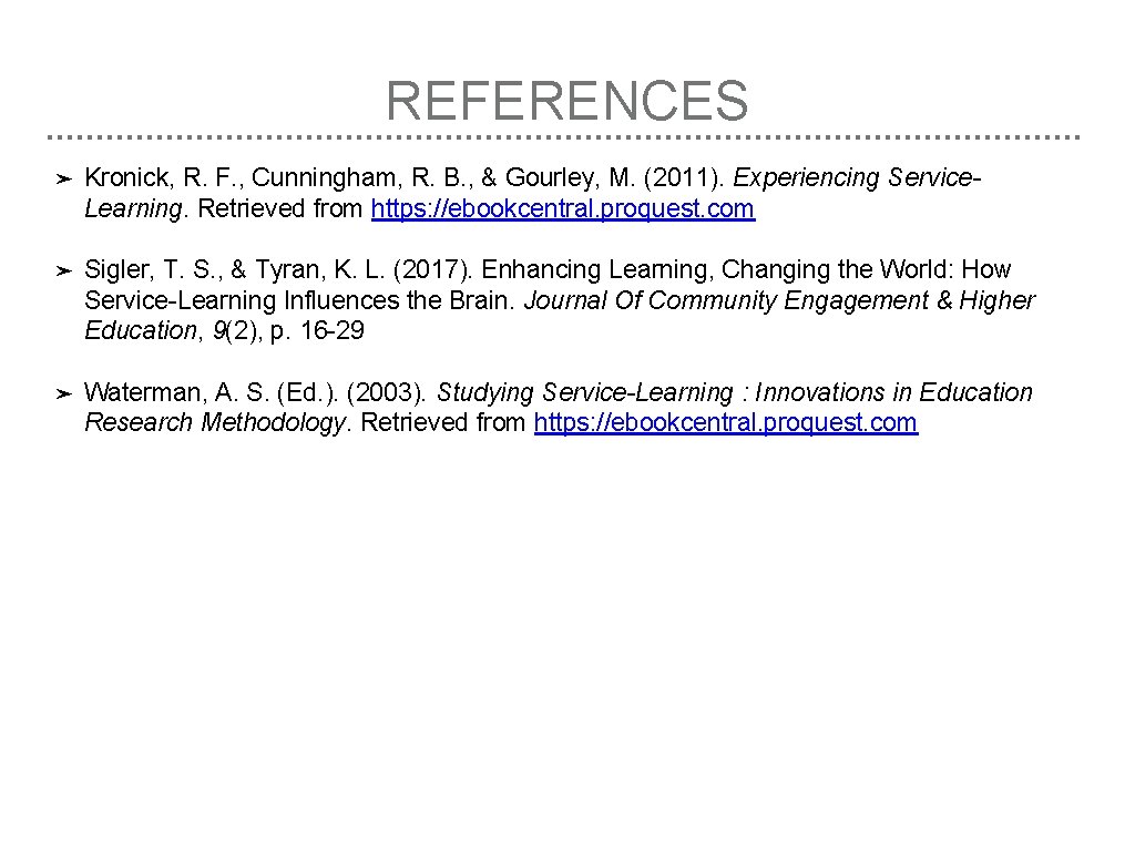 REFERENCES ➤ Kronick, R. F. , Cunningham, R. B. , & Gourley, M. (2011).