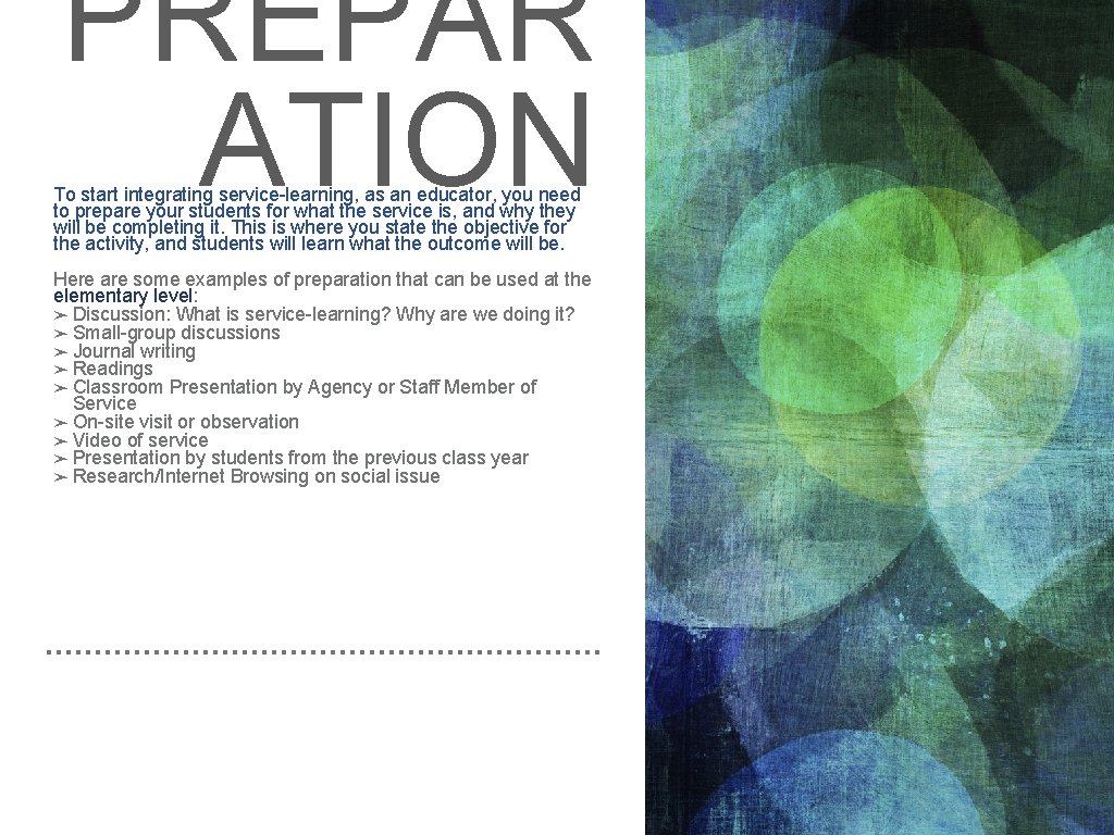 PREPAR ATION To start integrating service-learning, as an educator, you need to prepare your
