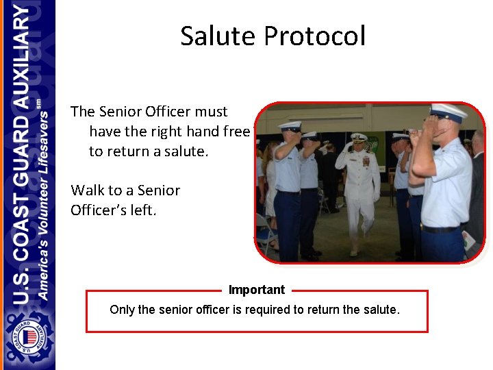 Salute Protocol The Senior Officer must have the right hand free to return a
