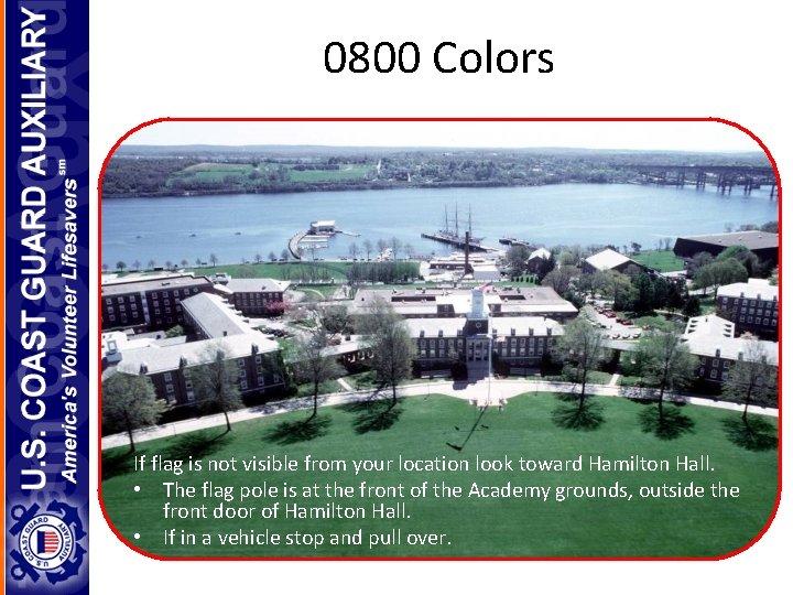 0800 Colors If flag is not visible from your location look toward Hamilton Hall.