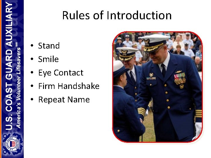 Rules of Introduction • • • Stand Smile Eye Contact Firm Handshake Repeat Name