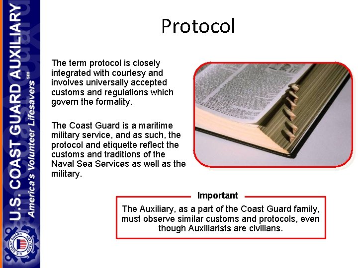 Protocol The term protocol is closely integrated with courtesy and involves universally accepted customs