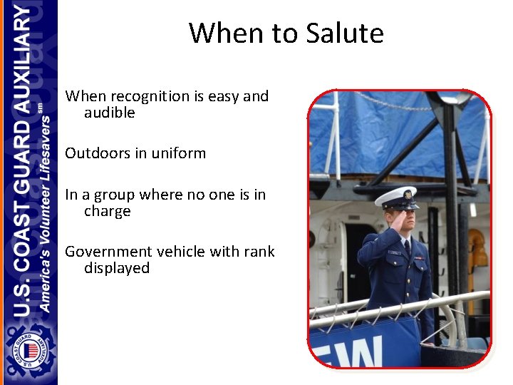 When to Salute When recognition is easy and audible Outdoors in uniform In a