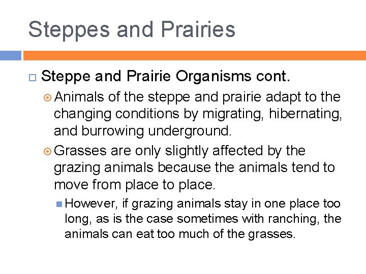 Steppes and Prairies Steppe and Prairie Organisms cont. Animals of the steppe and prairie