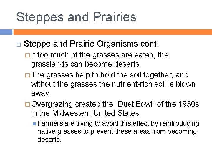 Steppes and Prairies Steppe and Prairie Organisms cont. � If too much of the