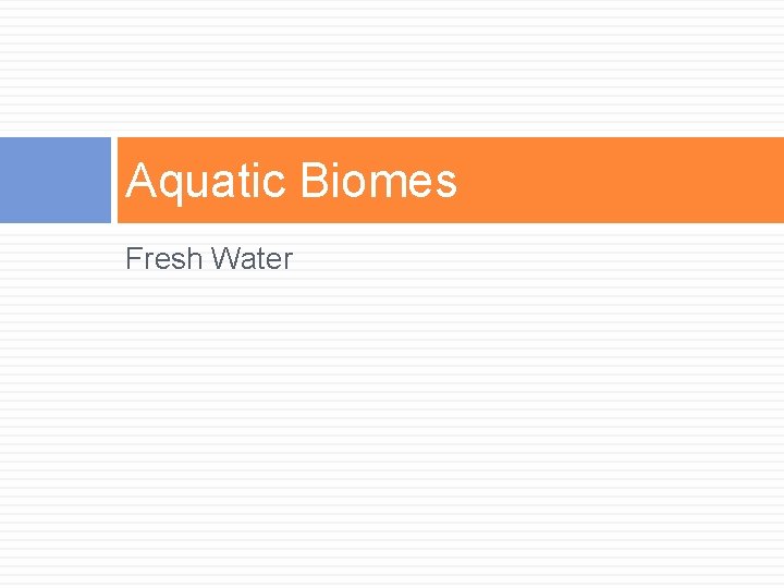 Aquatic Biomes Fresh Water 