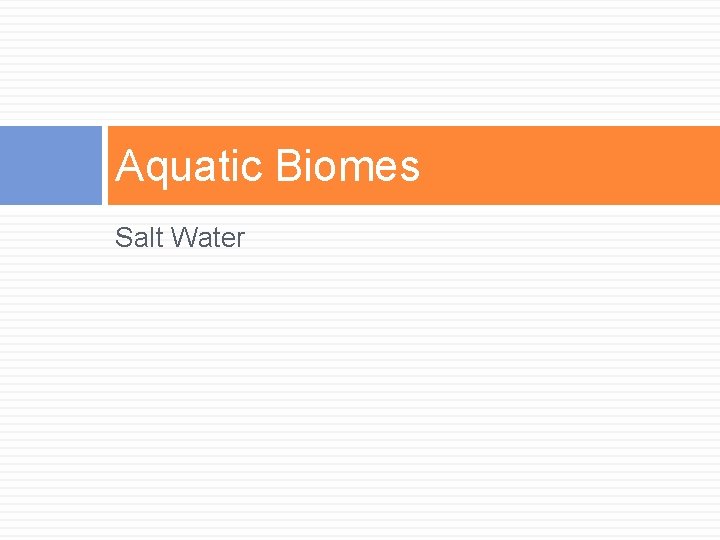 Aquatic Biomes Salt Water 