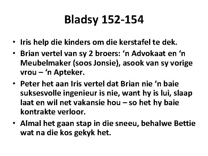 Bladsy 152 -154 • Iris help die kinders om die kerstafel te dek. •