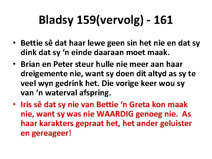 Bladsy 159(vervolg) - 161 • Bettie sê dat haar lewe geen sin het nie